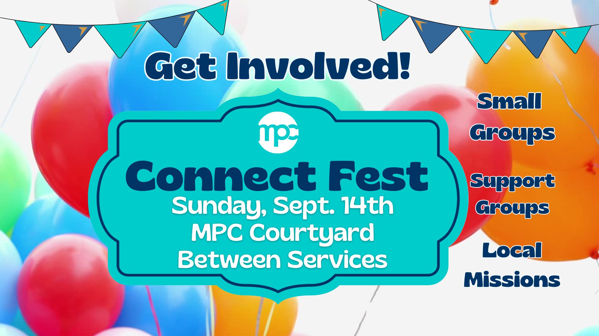 Connect Fest: MPC's Ministry Fair!

Ready to dive deeper into community at MPC? Connect Fest is your one-stop opportunity to discover all the amazing ways you can get more involved at MPC!

See all the details here!
